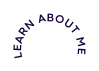 LEARN ABOUT ME